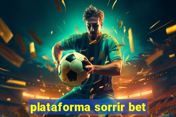 plataforma sorrir bet